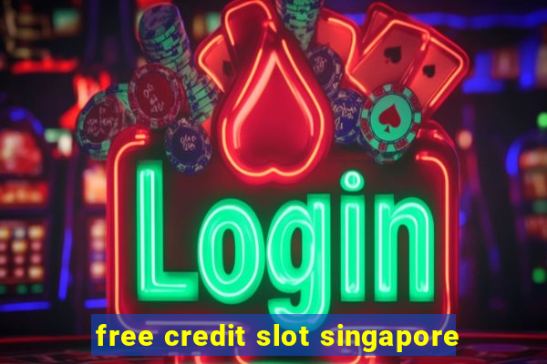 free credit slot singapore