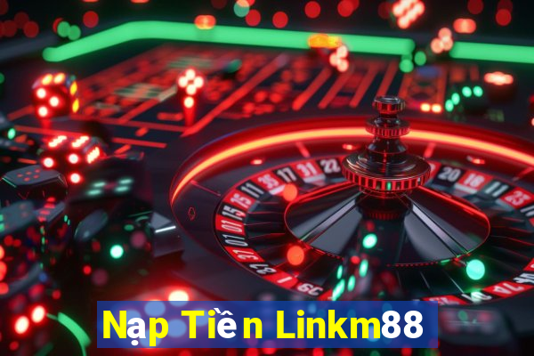 Nạp Tiền Linkm88