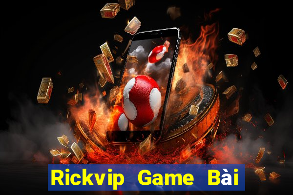 Rickvip Game Bài Đổi Thưởng Uy Tín Bet20