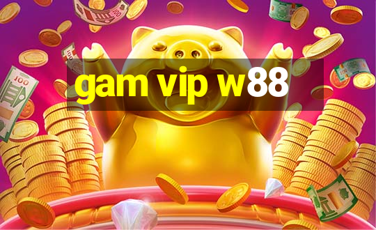 gam vip w88