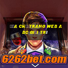 Địa chỉ trang web abc giải trí