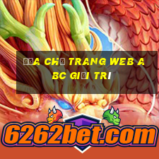 Địa chỉ trang web abc giải trí