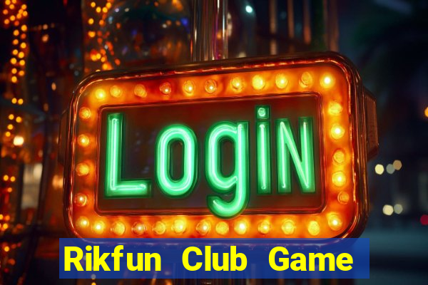 Rikfun Club Game Bài Nạp The Garena