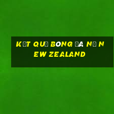 kết quả bóng đá nữ new zealand