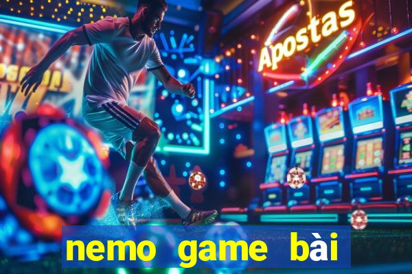 nemo game bài đổi thưởng