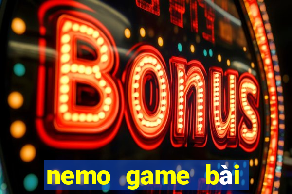 nemo game bài đổi thưởng