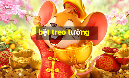 bệt treo tường