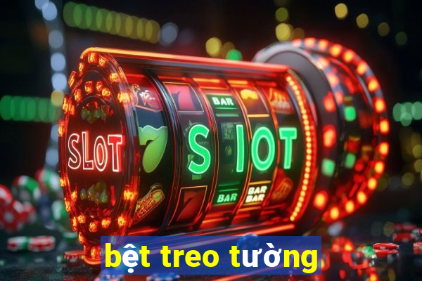 bệt treo tường