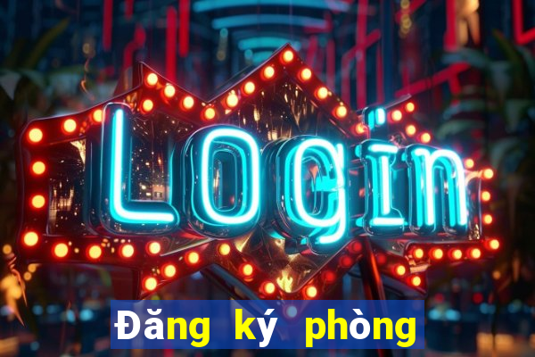 Đăng ký phòng trò chơi điện tử