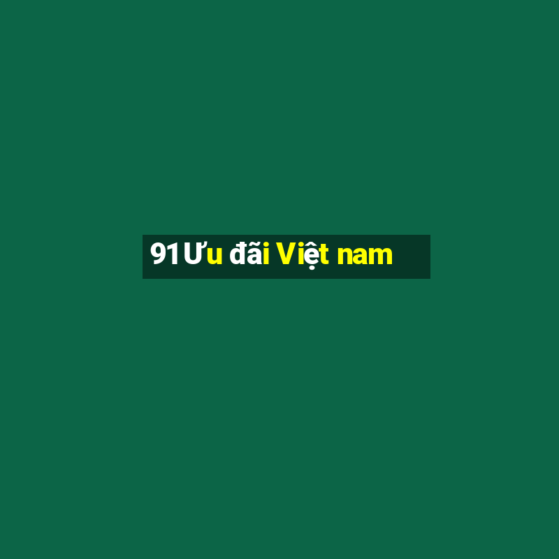 91 Ưu đãi Việt nam