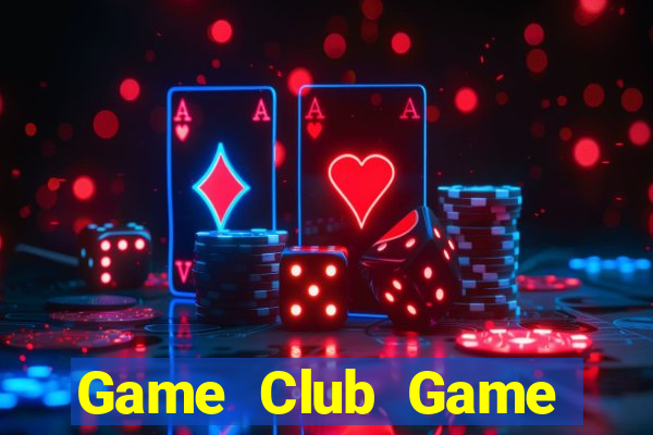 Game Club Game Bài Bốc Club