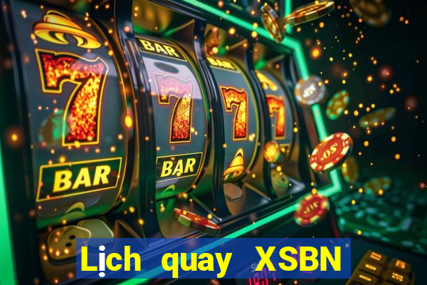 Lịch quay XSBN thứ hai