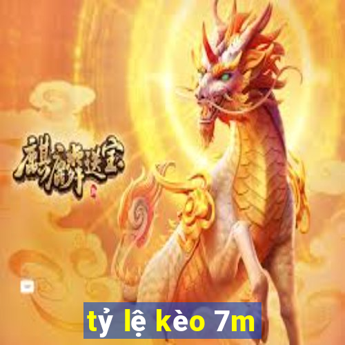 tỷ lệ kèo 7m