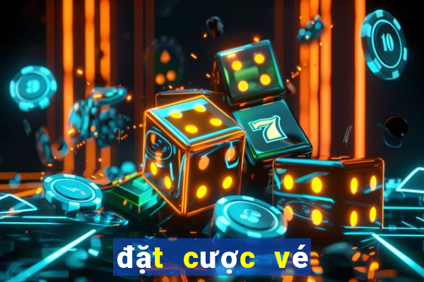 đặt cược vé số trực tuyến 2019