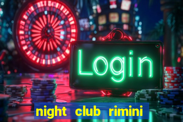 night club rimini e riccione