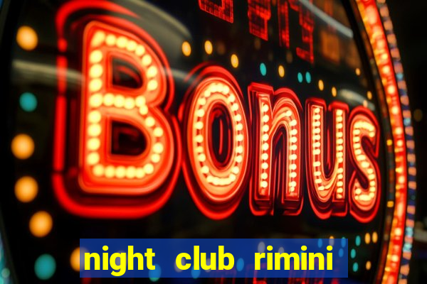 night club rimini e riccione