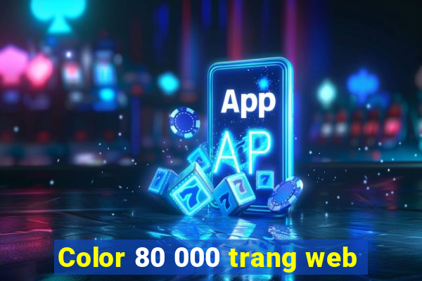 Color 80 000 trang web