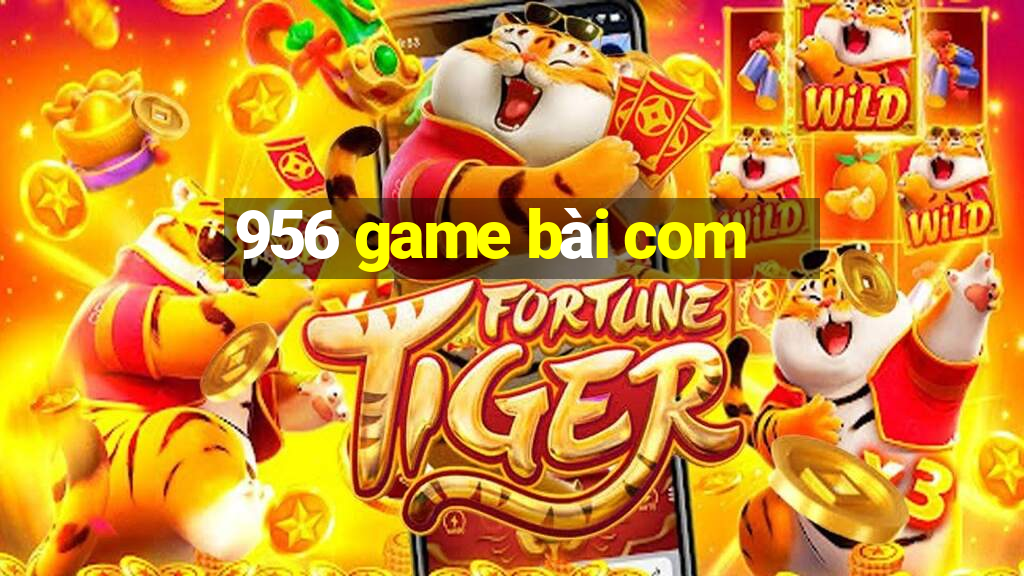 956 game bài com