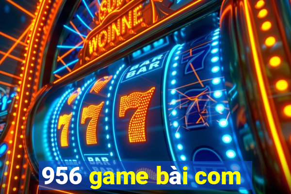 956 game bài com