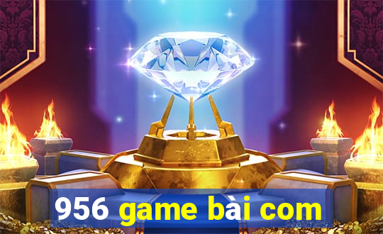 956 game bài com