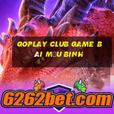 Goplay Club Game Bài Mậu Binh