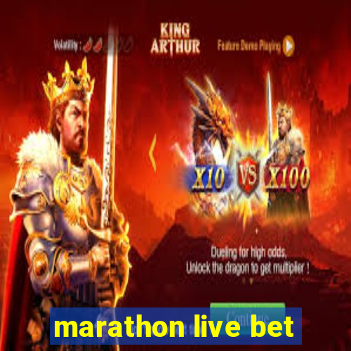 marathon live bet