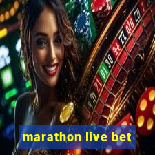 marathon live bet