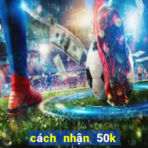 cách nhận 50k từ 789 club