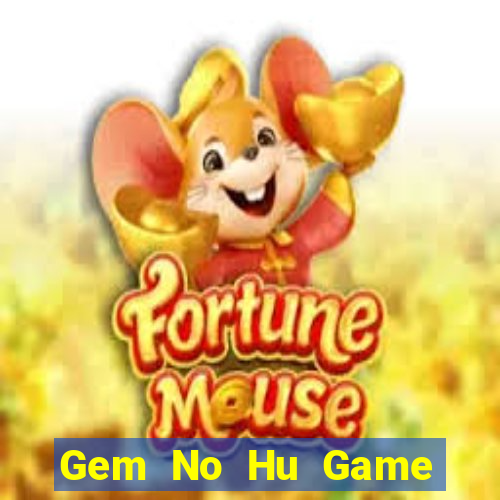 Gem No Hu Game Bài 24H