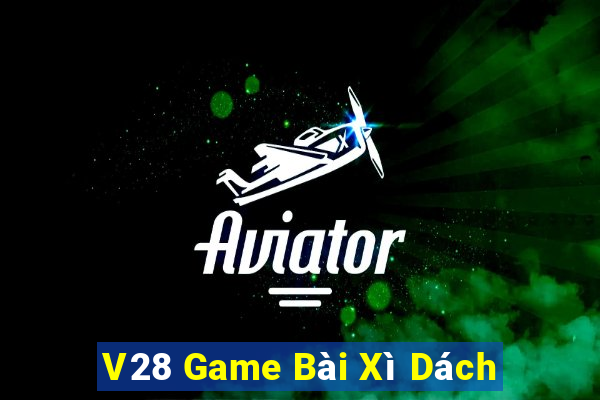 V28 Game Bài Xì Dách