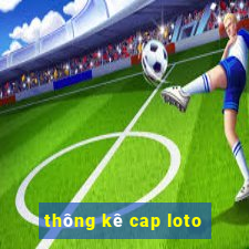 thông kê cap loto