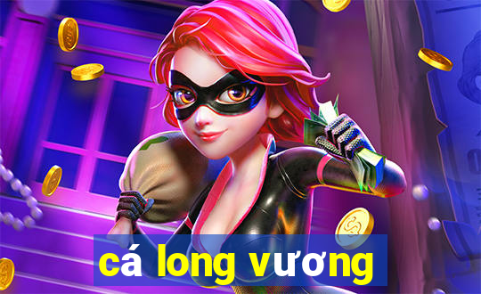 cá long vương