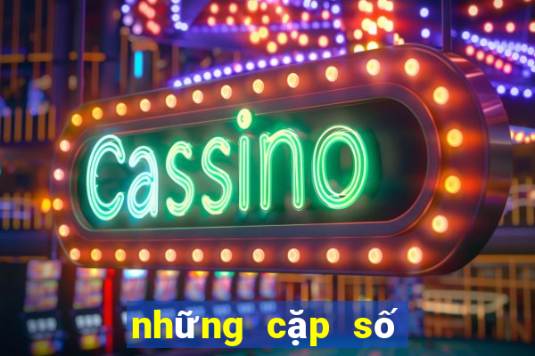 những cặp số ra nhiều nhất