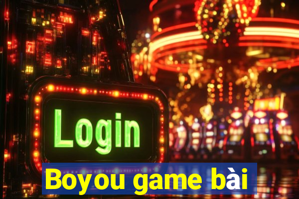 Boyou game bài