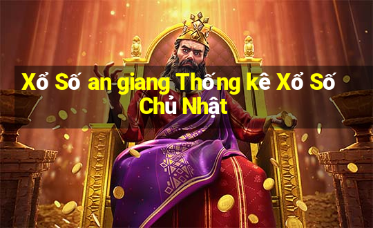 Xổ Số an giang Thống kê Xổ Số Chủ Nhật