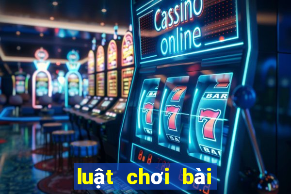 luật chơi bài tiến lên miền trung