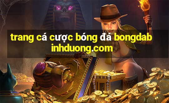 trang cá cược bóng đá bongdabinhduong.com