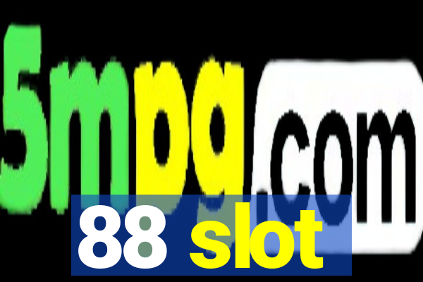 88 slot