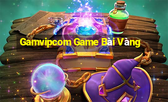 Gamvipcom Game Bài Vàng