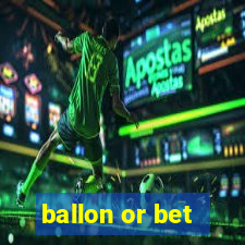 ballon or bet