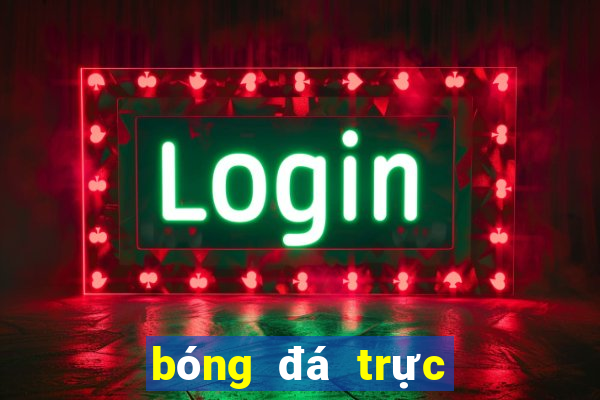 bóng đá trực tuyến kèo nhà cái