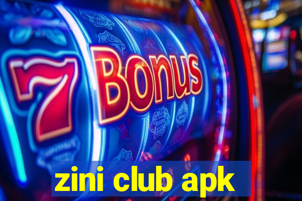 zini club apk