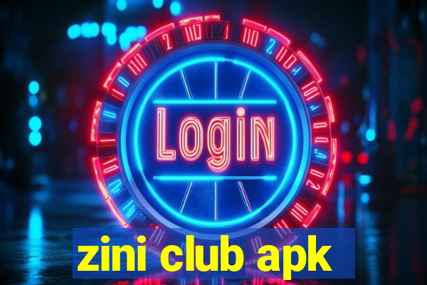 zini club apk