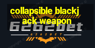 collapsible blackjack weapon