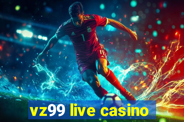 vz99 live casino