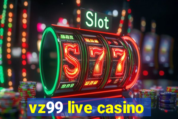 vz99 live casino