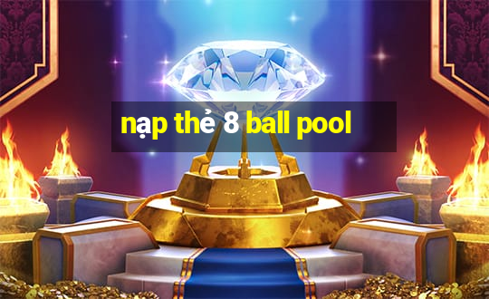 nạp thẻ 8 ball pool