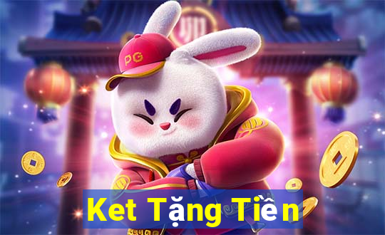 Ket Tặng Tiền