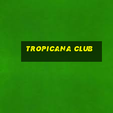 tropicana club