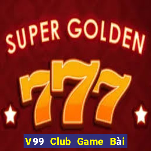 V99 Club Game Bài Quay Hũ